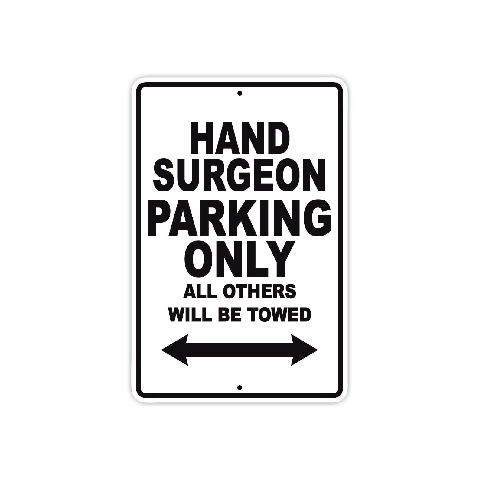 Hand Surgeon Parking Only All Others Will Be Towed Aluminum Metal Sign Plate