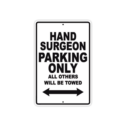 Hand Surgeon Parking Only All Others Will Be Towed Aluminum Metal Sign Plate