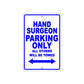 Hand Surgeon Parking Only All Others Will Be Towed Aluminum Metal Sign Plate