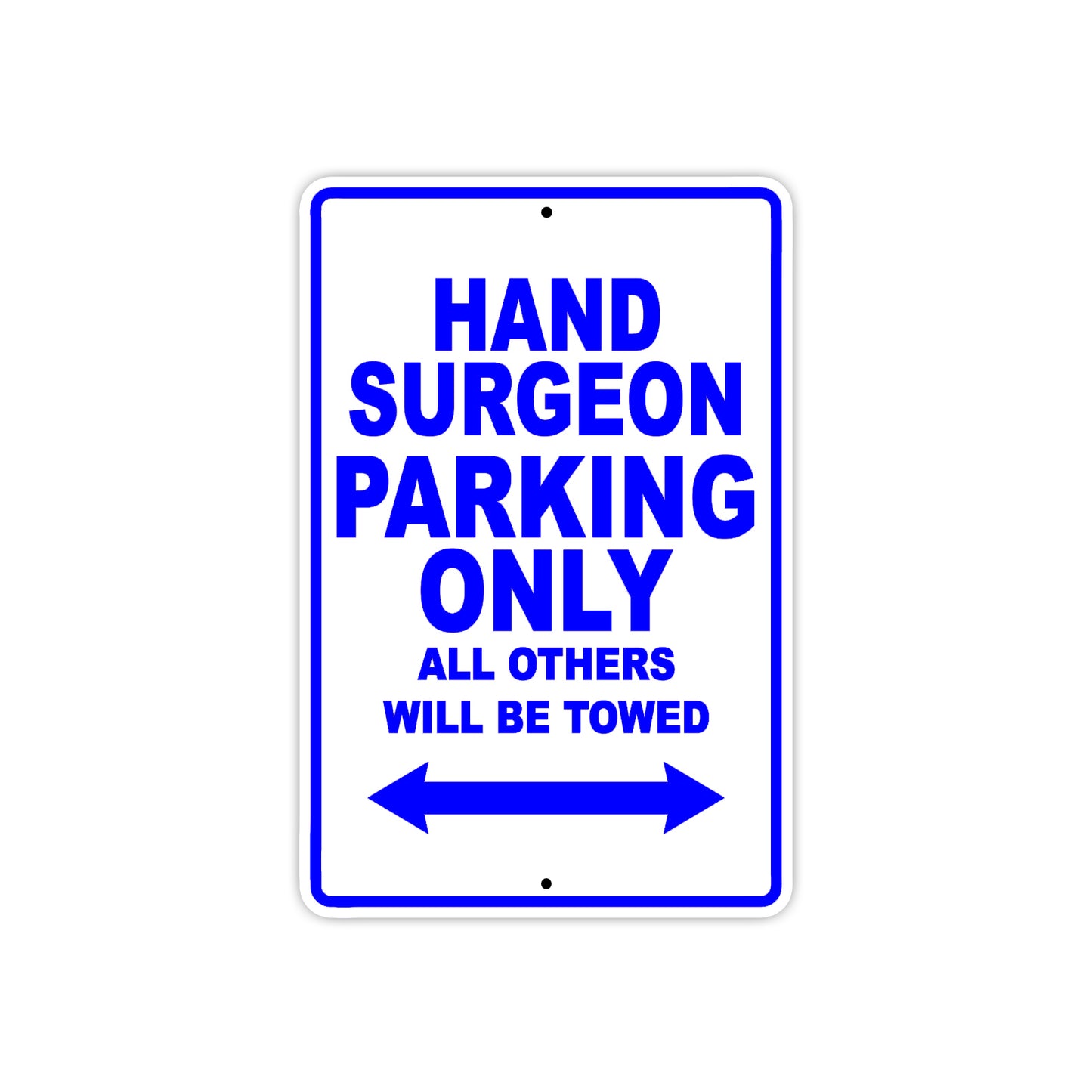 Hand Surgeon Parking Only All Others Will Be Towed Aluminum Metal Sign Plate