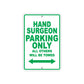 Hand Surgeon Parking Only All Others Will Be Towed Aluminum Metal Sign Plate