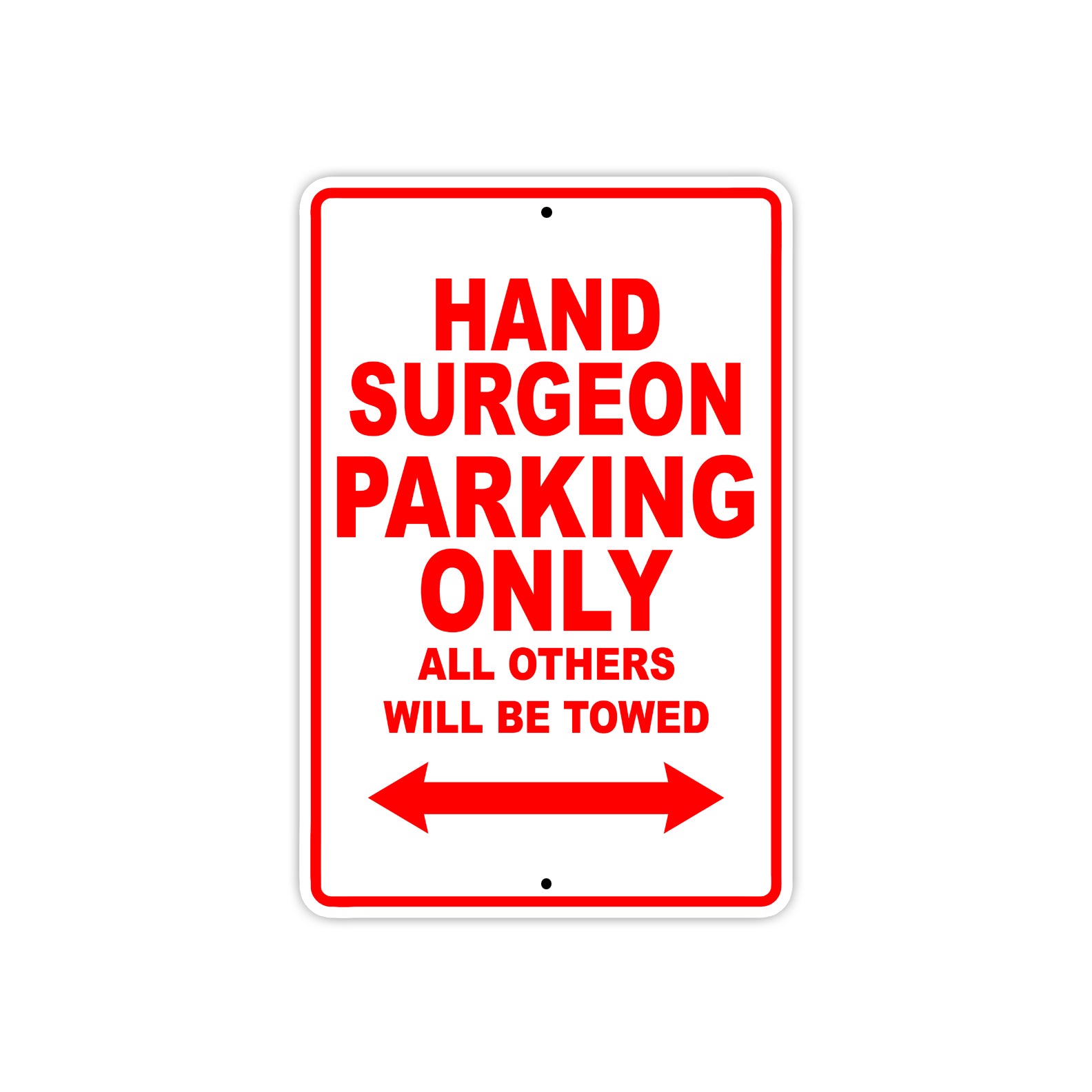 Hand Surgeon Parking Only All Others Will Be Towed Aluminum Metal Sign Plate