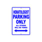 Hematologist Parking Only All Others Will Be Towed Aluminum Metal Sign Plate