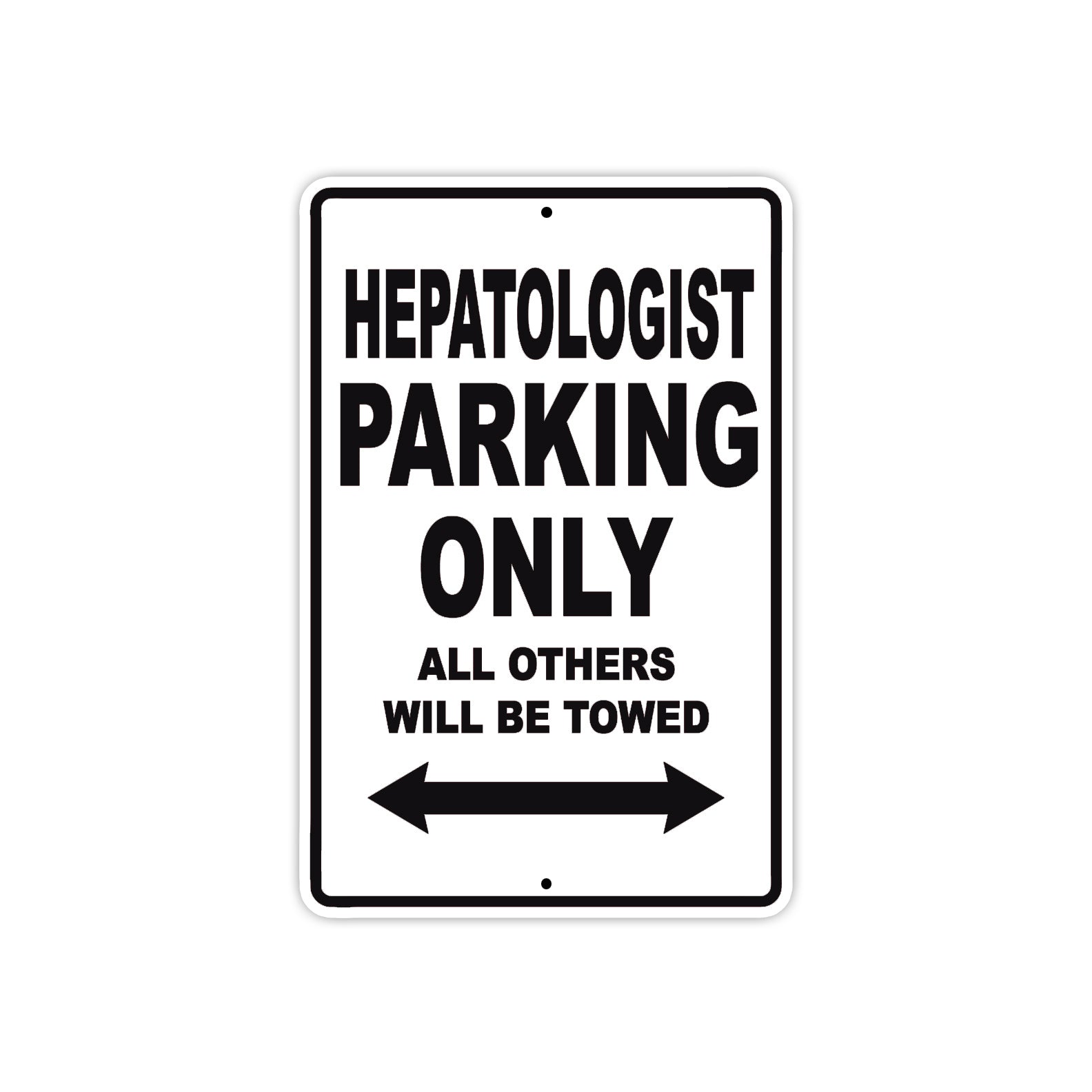 Hepatologist Parking Only All Others Will Be Towed Aluminum Metal Sign Plate