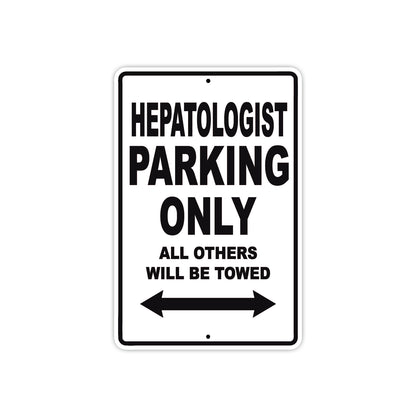 Hepatologist Parking Only All Others Will Be Towed Aluminum Metal Sign Plate