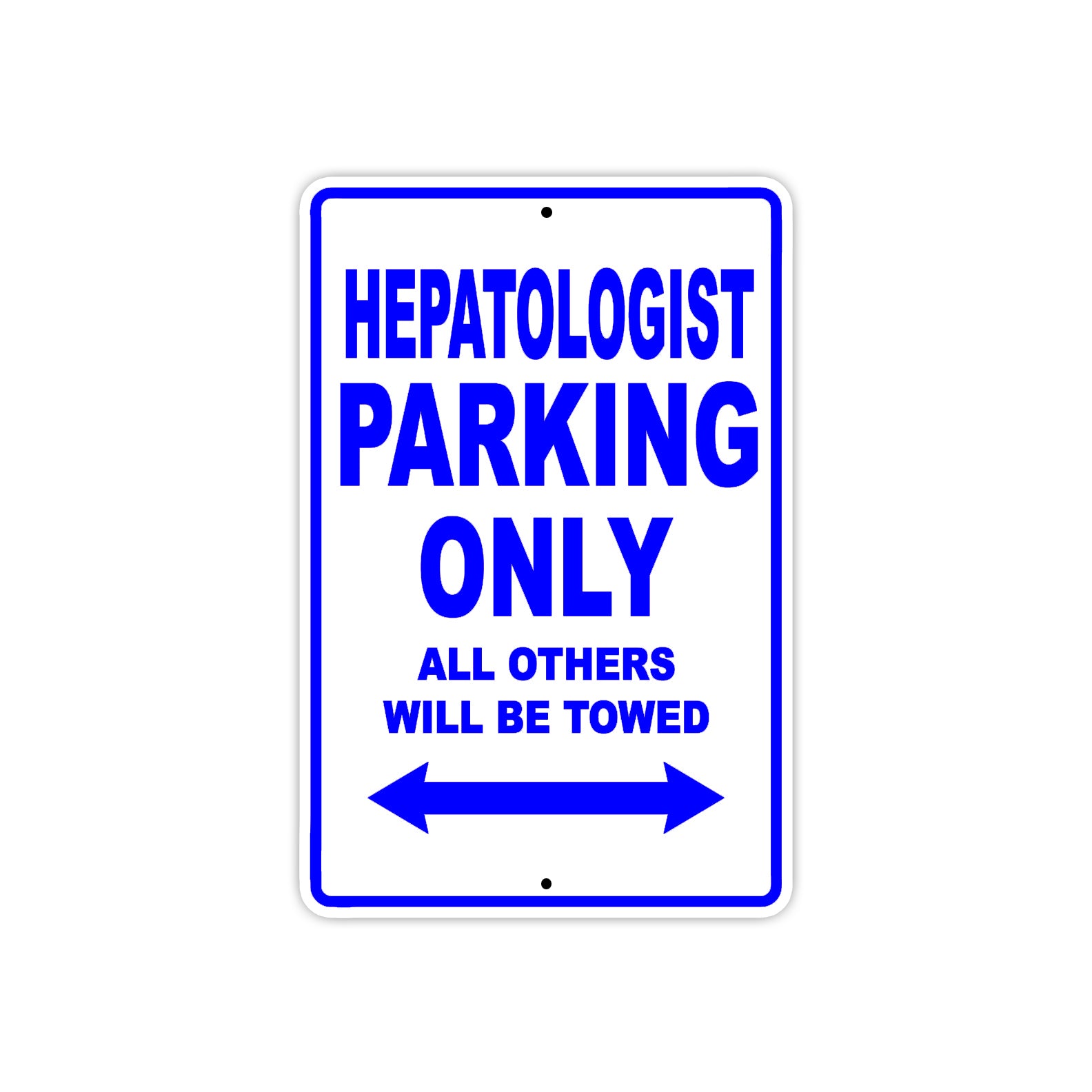 Hepatologist Parking Only All Others Will Be Towed Aluminum Metal Sign Plate