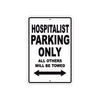 Hospitalist Parking Only All Others Will Be Towed Aluminum Metal Sign Plate