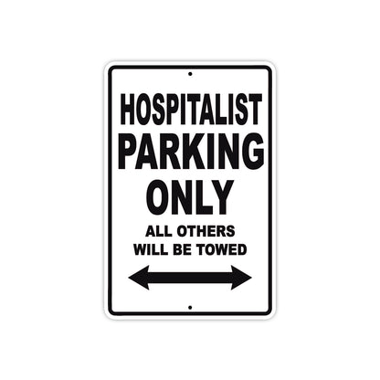 Hospitalist Parking Only All Others Will Be Towed Aluminum Metal Sign Plate