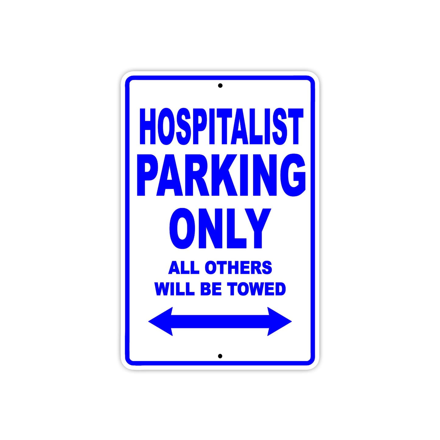 Hospitalist Parking Only All Others Will Be Towed Aluminum Metal Sign Plate