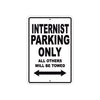 Internist Parking Only All Others Will Be Towed Aluminum Metal Sign Plate