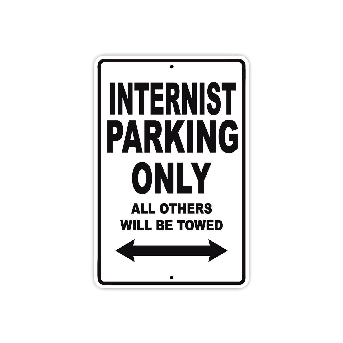 Internist Parking Only All Others Will Be Towed Aluminum Metal Sign Plate