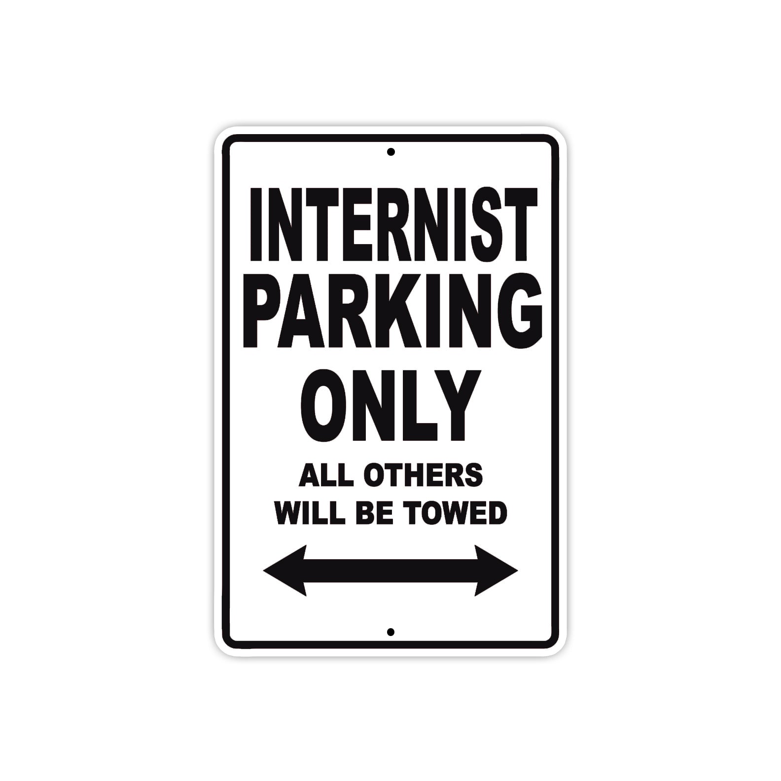 Internist Parking Only All Others Will Be Towed Aluminum Metal Sign Plate