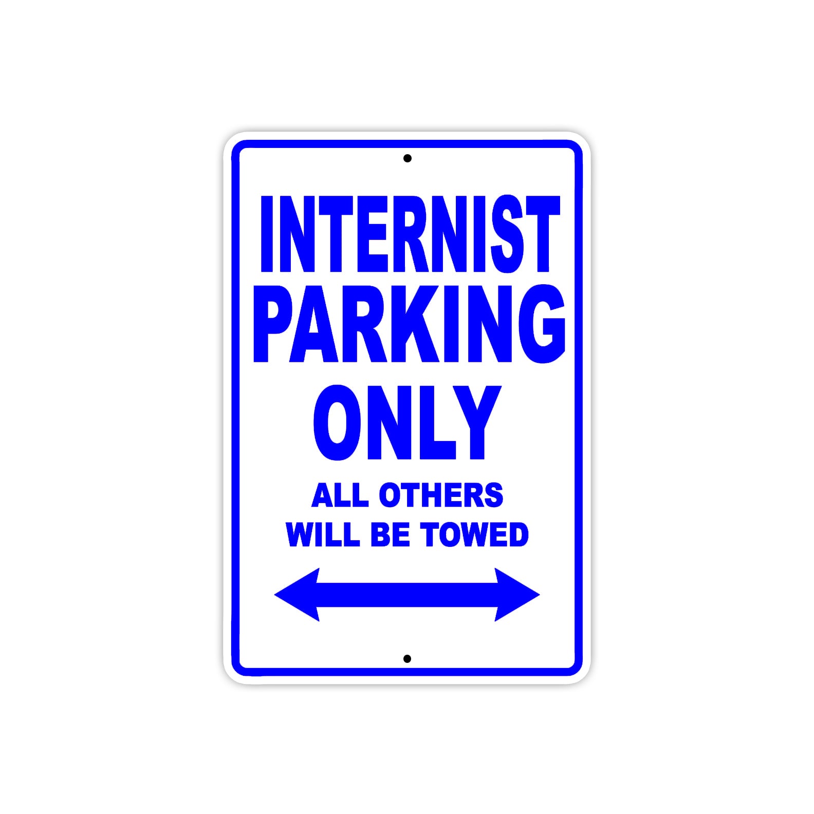 Internist Parking Only All Others Will Be Towed Aluminum Metal Sign Plate