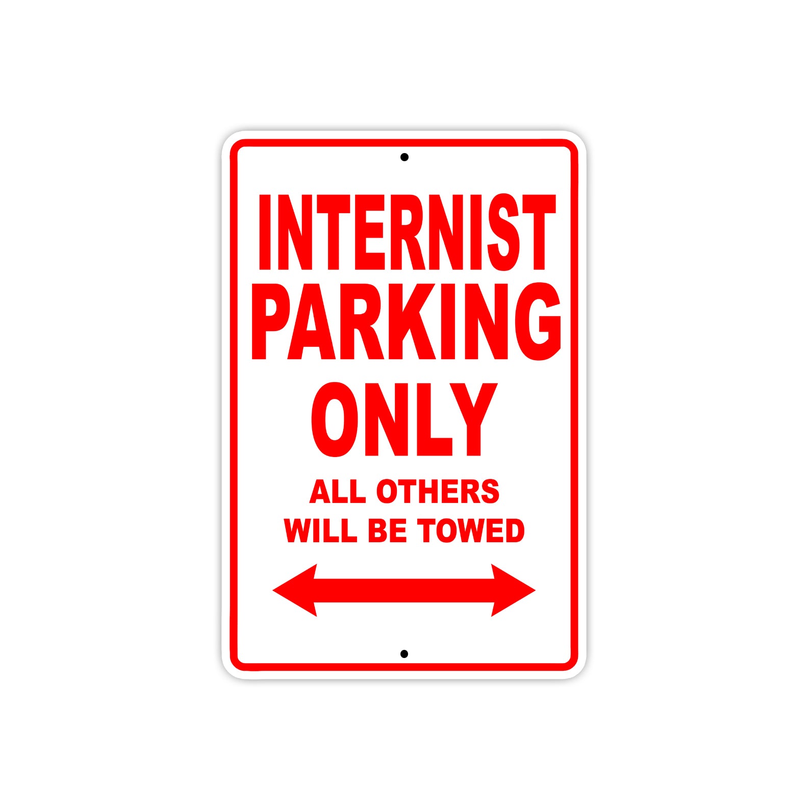 Internist Parking Only All Others Will Be Towed Aluminum Metal Sign Plate