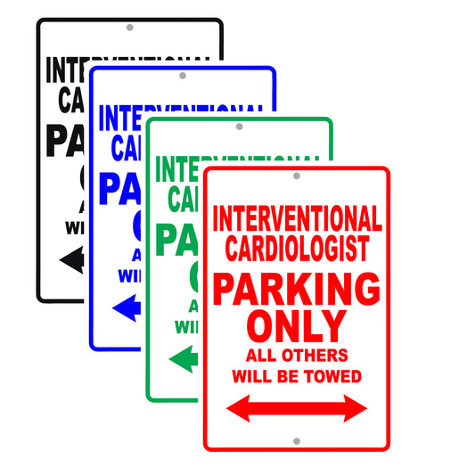 Interventional Cardiologist Parking Only All Others Will Be Towed Aluminum Metal Sign Plate