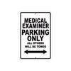 Medical Examiner Parking Only All Others Will Be Towed Aluminum Metal Sign Plate