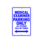 Medical Examiner Parking Only All Others Will Be Towed Aluminum Metal Sign Plate
