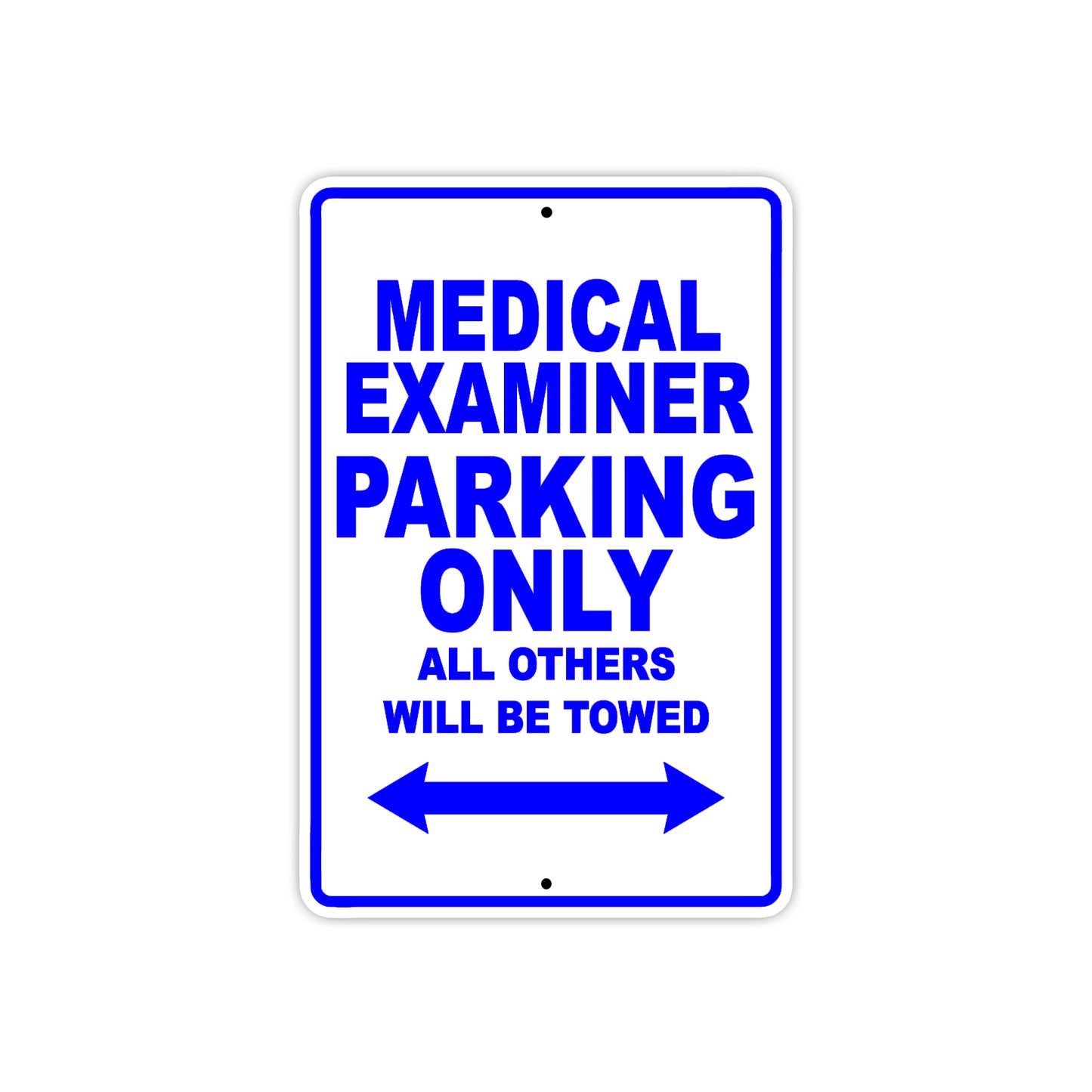 Medical Examiner Parking Only All Others Will Be Towed Aluminum Metal Sign Plate
