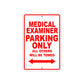 Medical Examiner Parking Only All Others Will Be Towed Aluminum Metal Sign Plate