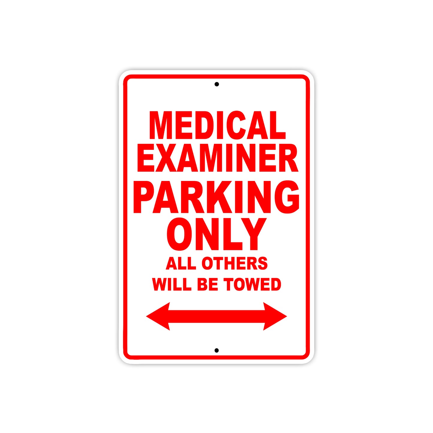 Medical Examiner Parking Only All Others Will Be Towed Aluminum Metal Sign Plate