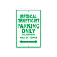 Medical Geneticist Parking Only All Others Will Be Towed Aluminum Metal Sign Plate