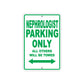 Nephrologist Parking Only All Others Will Be Towed Aluminum Metal Sign Plate