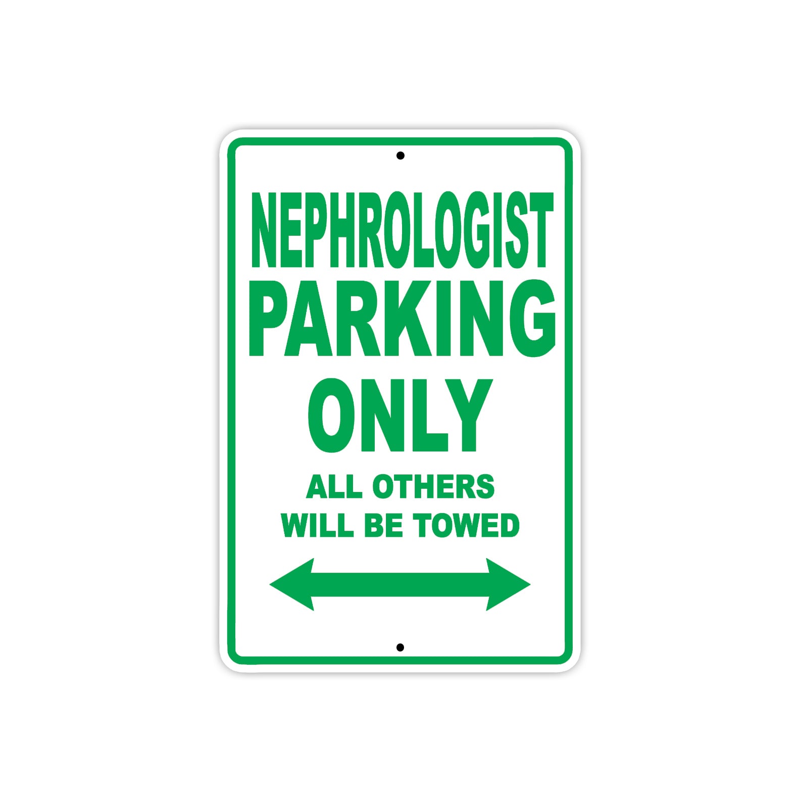 Nephrologist Parking Only All Others Will Be Towed Aluminum Metal Sign Plate