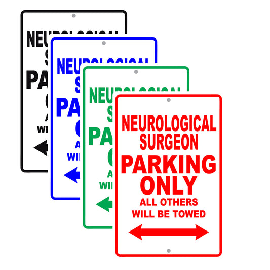 Neurological Surgeon Parking Only All Others Will Be Towed Aluminum Metal Sign Plate