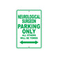 Neurological Surgeon Parking Only All Others Will Be Towed Aluminum Metal Sign Plate