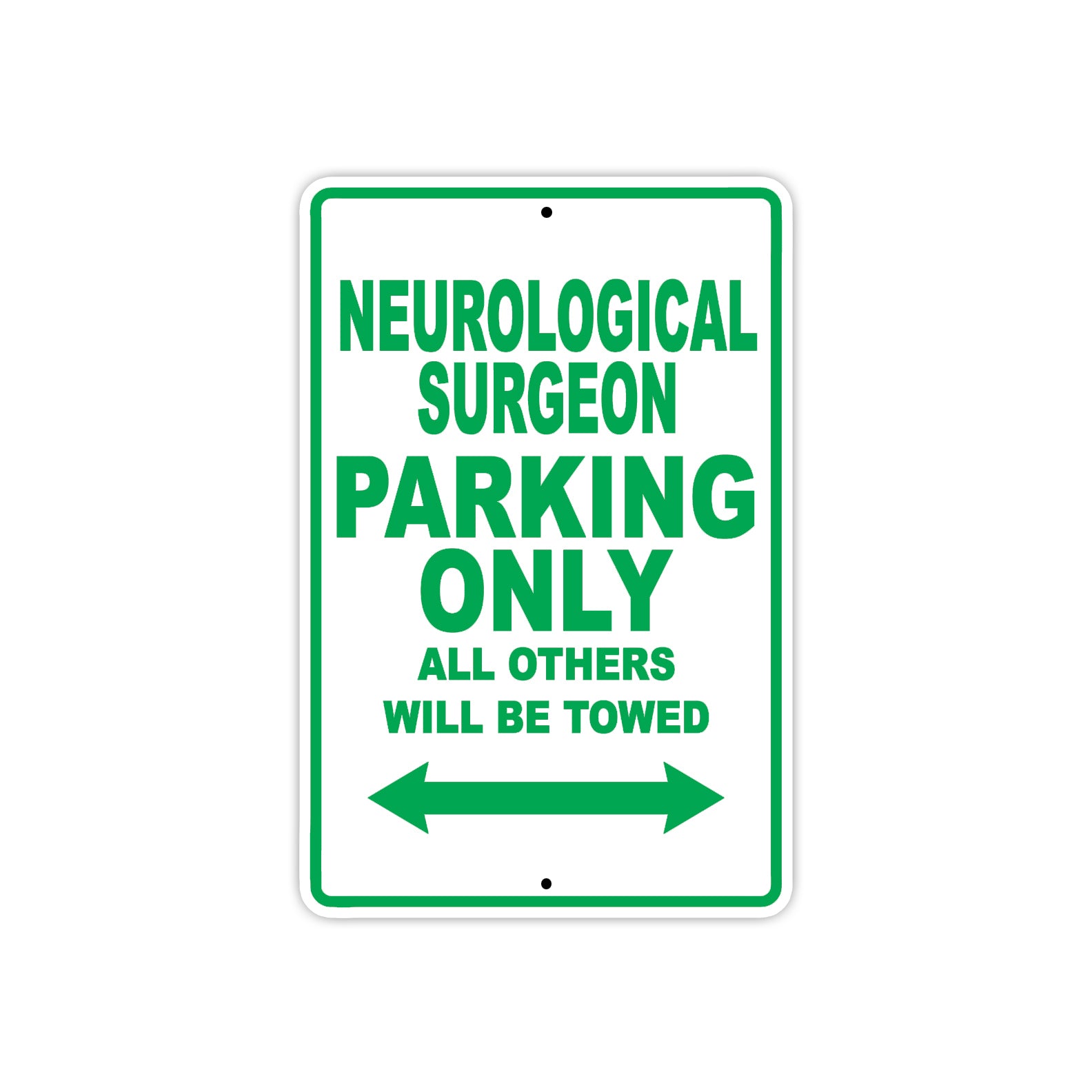 Neurological Surgeon Parking Only All Others Will Be Towed Aluminum Metal Sign Plate
