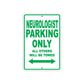 Neurologist Parking Only All Others Will Be Towed Aluminum Metal Sign Plate