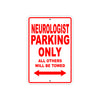 Neurologist Parking Only All Others Will Be Towed Aluminum Metal Sign Plate
