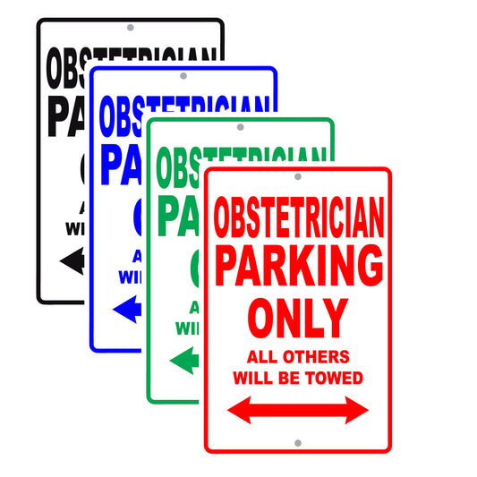 Obstetrician Parking Only All Others Will Be Towed Aluminum Metal Sign Plate