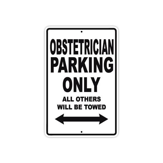 Obstetrician Parking Only All Others Will Be Towed Aluminum Metal Sign Plate