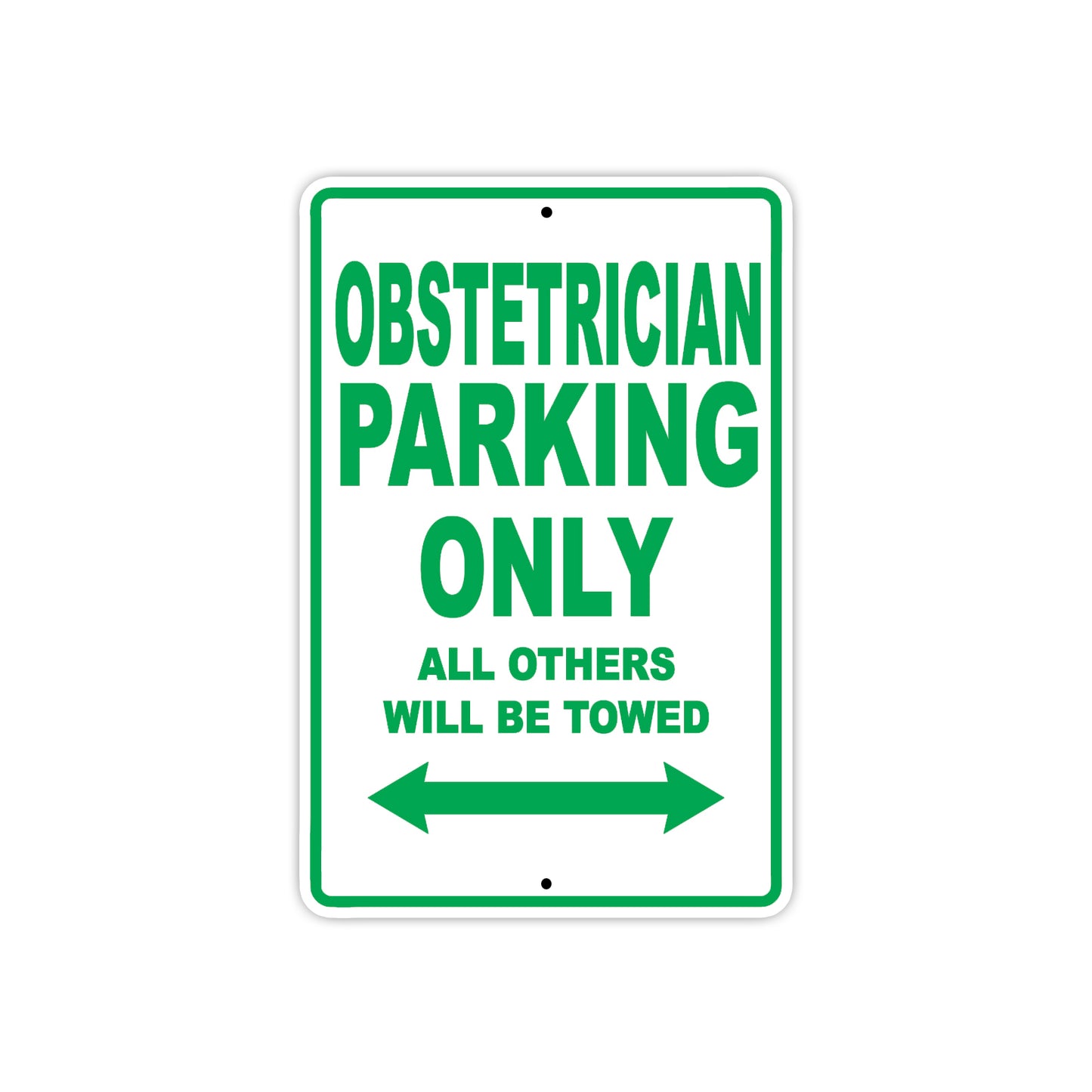 Obstetrician Parking Only All Others Will Be Towed Aluminum Metal Sign Plate