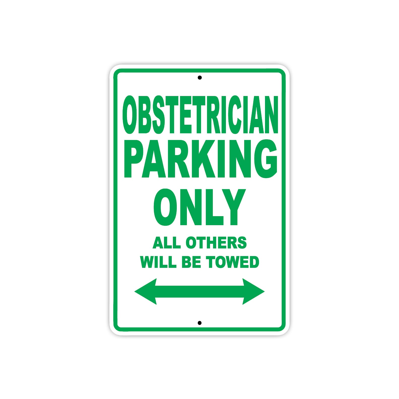 Obstetrician Parking Only All Others Will Be Towed Aluminum Metal Sign Plate