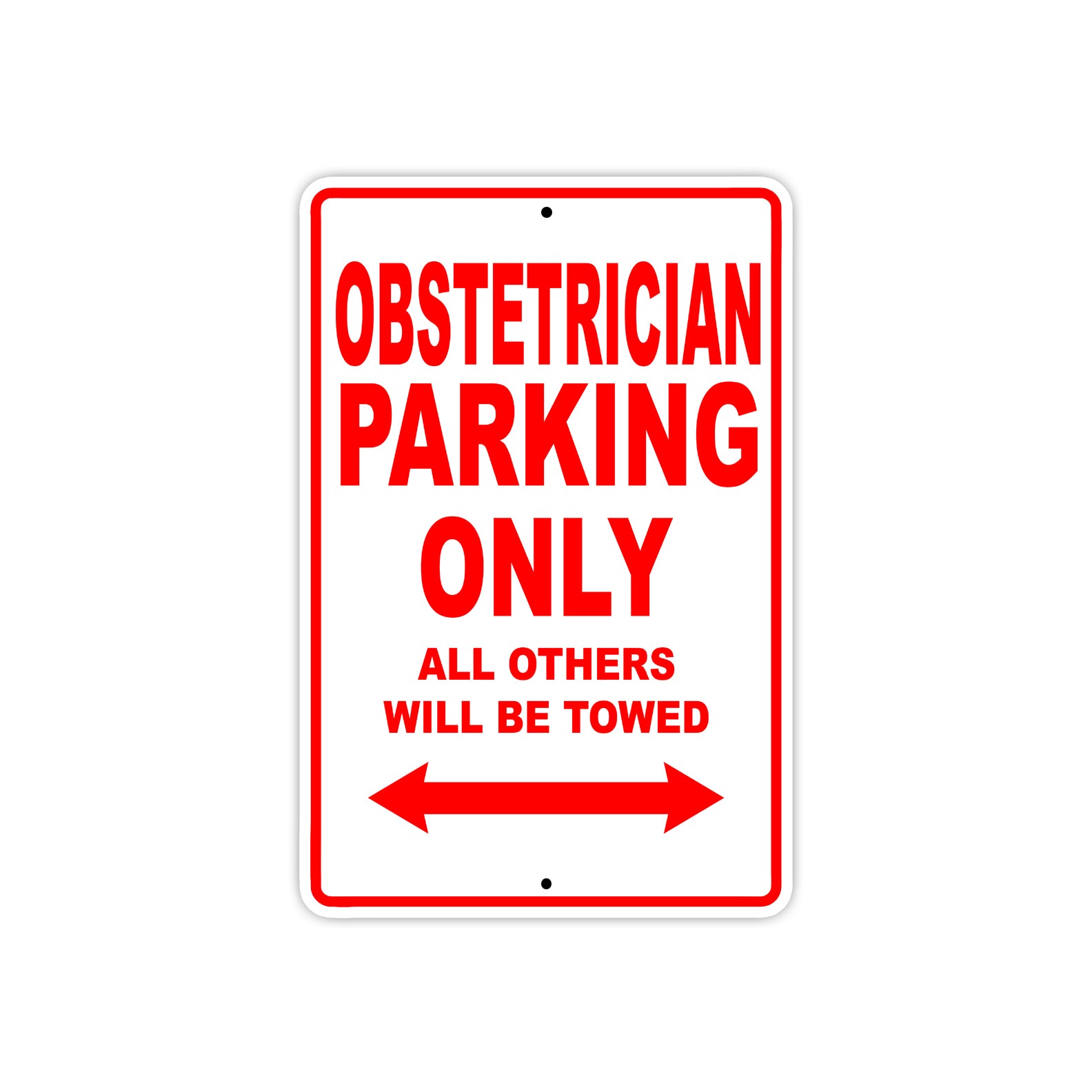 Obstetrician Parking Only All Others Will Be Towed Aluminum Metal Sign Plate