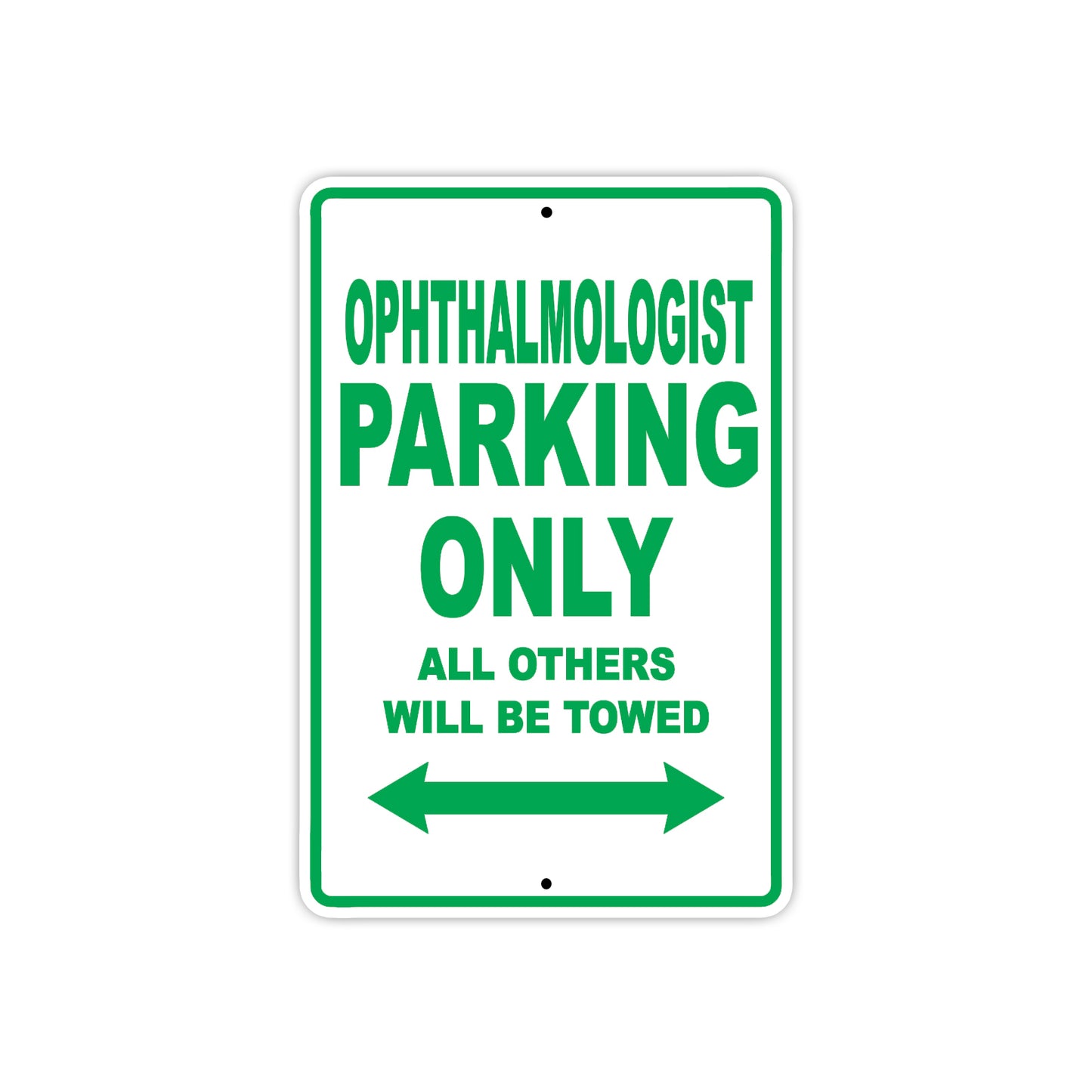 Ophthalmologist Parking Only All Others Will Be Towed Aluminum Metal Sign Plate