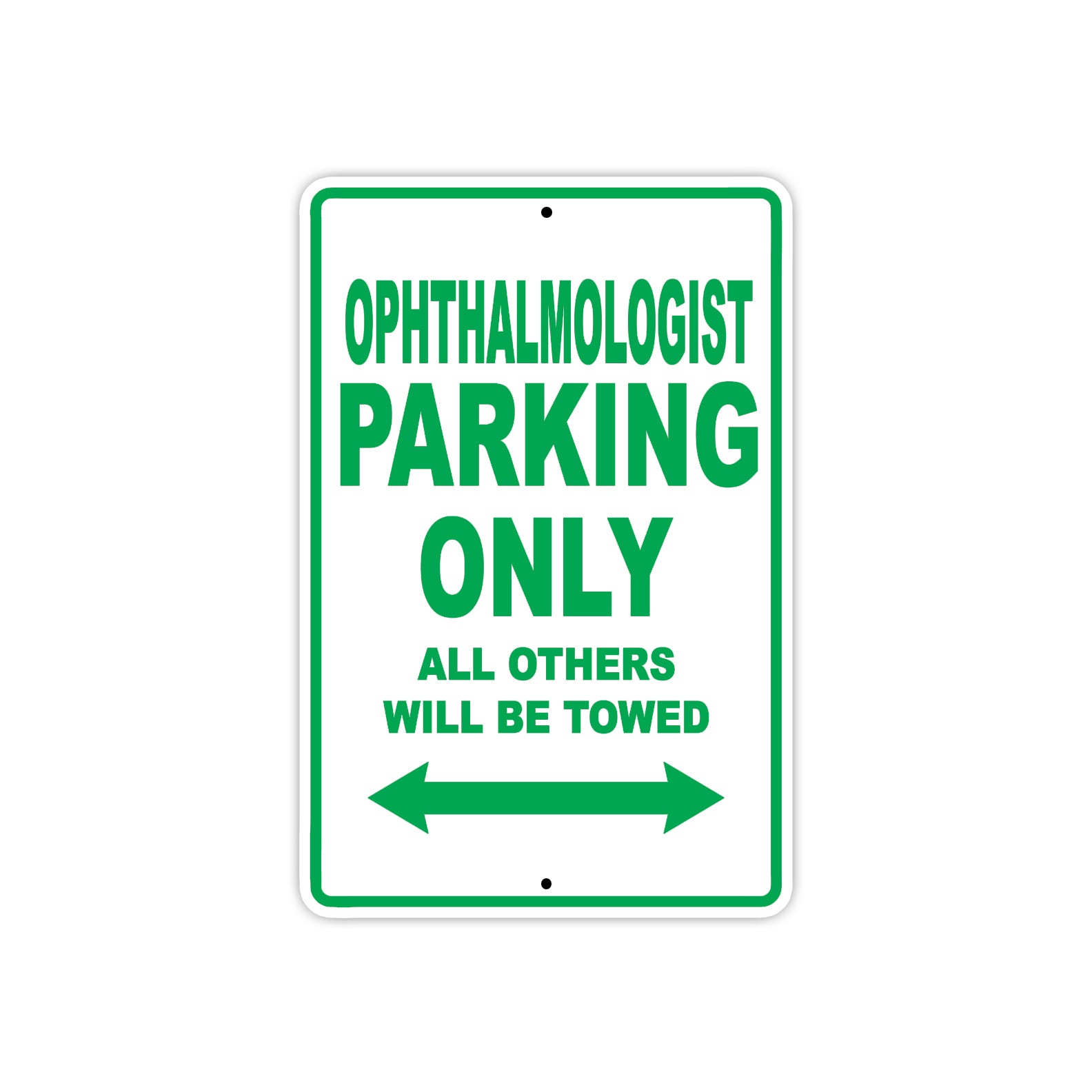 Ophthalmologist Parking Only All Others Will Be Towed Aluminum Metal Sign Plate