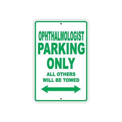 Ophthalmologist Parking Only All Others Will Be Towed Aluminum Metal Sign Plate
