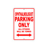 Ophthalmologist Parking Only All Others Will Be Towed Aluminum Metal Sign Plate