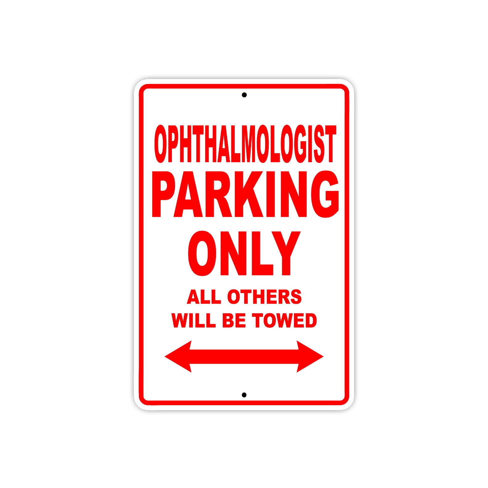Ophthalmologist Parking Only All Others Will Be Towed Aluminum Metal Sign Plate
