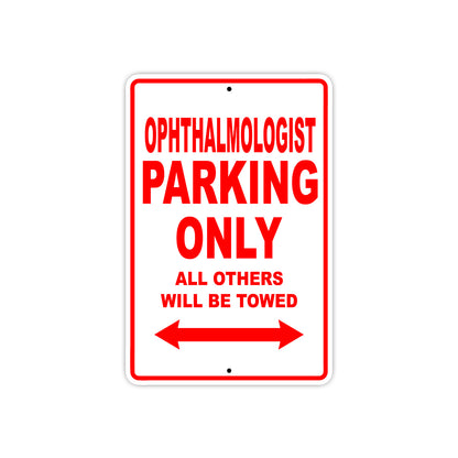 Ophthalmologist Parking Only All Others Will Be Towed Aluminum Metal Sign Plate