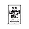 Oral Surgeon Parking Only All Others Will Be Towed Aluminum Metal Sign Plate