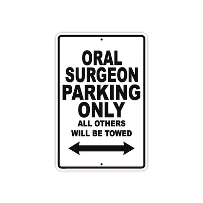 Oral Surgeon Parking Only All Others Will Be Towed Aluminum Metal Sign Plate