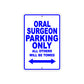 Oral Surgeon Parking Only All Others Will Be Towed Aluminum Metal Sign Plate