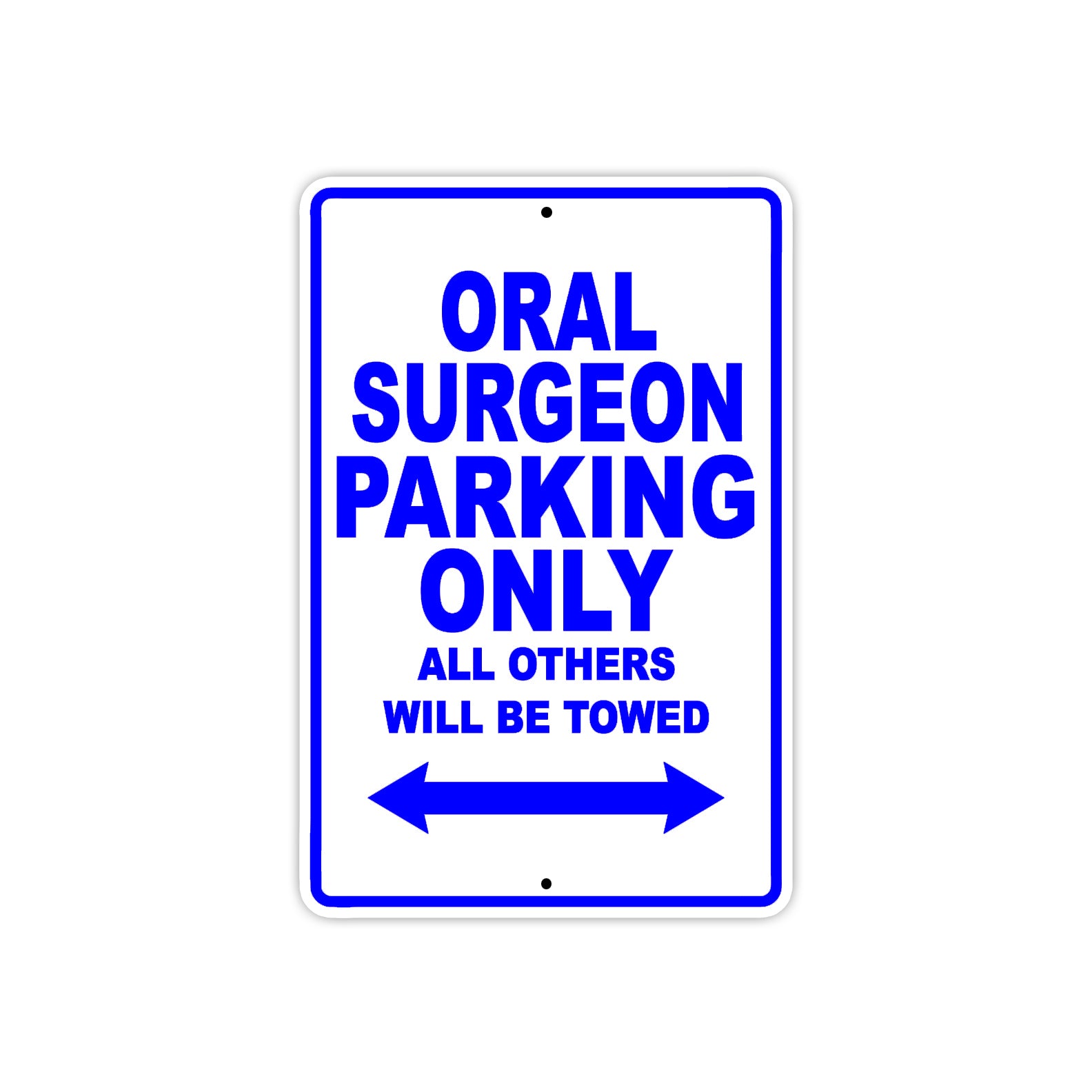Oral Surgeon Parking Only All Others Will Be Towed Aluminum Metal Sign Plate