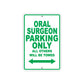 Oral Surgeon Parking Only All Others Will Be Towed Aluminum Metal Sign Plate