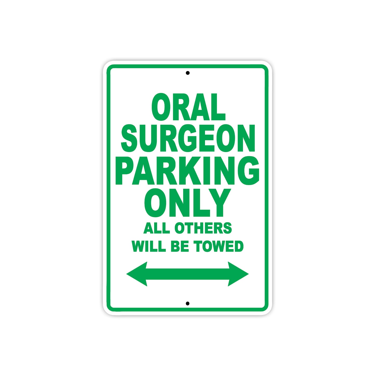 Oral Surgeon Parking Only All Others Will Be Towed Aluminum Metal Sign Plate