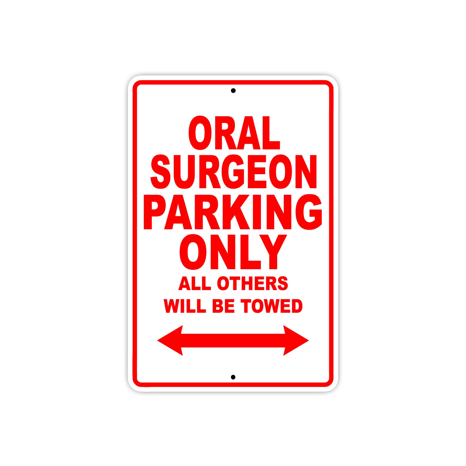 Oral Surgeon Parking Only All Others Will Be Towed Aluminum Metal Sign Plate